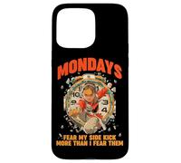 MONDAYS FEAR MY SIDE KICK MORE THAN I FEAR THEM Case for iPhone 15 Pro Max
