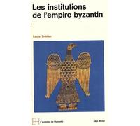 Monde Byzantin - Tome 2 (Le): Les institutions de l'Empire byzantin (Collections Histoire)