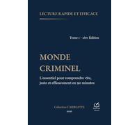 MONDE CRIMINEL - Le crime n'est pas un mystère. C'est un processus lisible: Collection C.MERLETTE Lecture facile et efficace - Comprendre un domaine complexe en 90 minutes