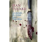 MONDE DU CRIME SOUS NAPOLEON (LE) (La librairie Vuibert)