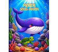 Monde Sous-Marin - Livre de Coloriage: 30 Pages Amusantes et Faciles avec des Animaux Marins pour Enfants de 4 à 8 Ans