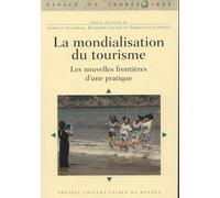 MONDIALISATION DU TOURISME: Les nouvelles frontières d'une pratique