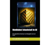 Mondkubus! Schachstadt im All: Die unglaublichen Abenteuer von Nebogipfel, Cook und Green