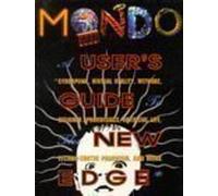 Mondo 2000: A User's Guide to the New Edge : Cyberpunk, Virtual Reality, Wetware, Designer Aphrodisiacs, Artificial Life, Techno-Erotic Paganism, an