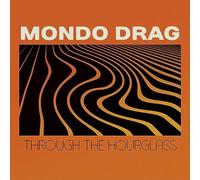 Mondo Drag - Through The Hourglass