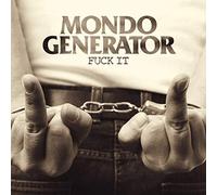 Mondo Generator - Fuck It [VINYL]