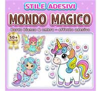 MONDO MAGICO: LIBRO DA COLORARE SEMPLICE E FACILE: Oltre 50 Disegni in Stile Adesivo con Linee Spesse per Bambini, Adulti e Anziani. Ideale per il ... magiche. (Libro da Colorare Stile Adesivi)