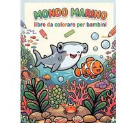 Mondo Marino: Libro da colorare per bambini - Avventure sottomarine con pesci e creature marine: Avventure sottomarine con pesci e creature marine - Attività creative per i più piccoli"