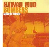 Mondo Primo by Hawaii Mud Bombers (2007-07-10)