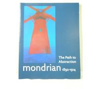 Mondrian, 1892-1914: The Path to Abstraction