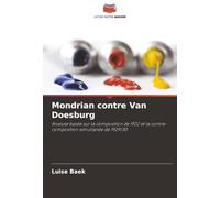 Mondrian contre Van Doesburg: Analyse basée sur la composition de 1922 et la contre-composition simultanée de 1929/30