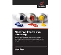 Mondrian kontra van Doesburg: Analiza na podstawie kompozycji z 1922 roku i równoczesnej kompozycji kontrapunktycznej z lat 1929/30