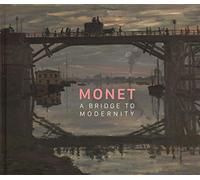 Monet: A Bridge to Modernity