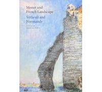 Monet and French Landscape: Vetheuil and Normandy
