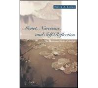 Monet, Narcissus, and Self-Reflection : The Modernist Myth of the Self