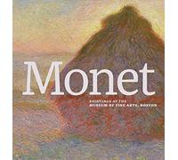 Monet: Paintings at the Museum of Fine Arts, Boston
