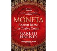 Moneta: Ancient Rome in Twelve Coins