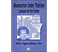 Monetarism Under Thatcher: Lessons for the Future