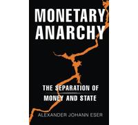 Monetary Anarchy: The Separation of Money and State
