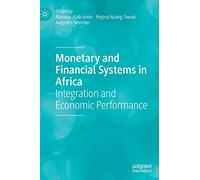 Monetary and Financial Systems in Africa: Integration and Economic Performance