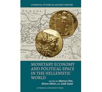 Monetary Economy and Political Space in the Hellenistic World (Liverpool Studies in Ancient History)