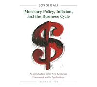 Monetary Policy, Inflation, and the Business Cycle: An Introduction to the New Keynesian Framework and Its Applications, Second Edition