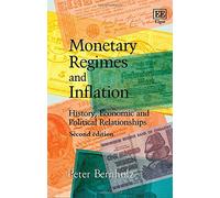 Monetary Regimes and Inflation: History, Economic and Political Relationships: Second Edition