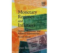 Monetary Regimes and Inflation: History, Economic and Political Relationships, Second Edition
