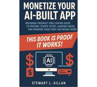 Monetize Your AI-Built App: Beginner-Friendly Vibe Coding Guide to Pricing, Stripe Setup, Landing Pages, and Winning Your First 100 Paying Users