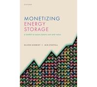 Monetizing Energy Storage: A Toolkit to Assess Future Cost and Value