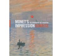 Monet's 'Impression, Sunrise': The Biography of a Painting (Higher Ed Leadership Essentials)