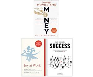 Money A Story of Humanity, Joy at Work & From Stress to Success 3 Books Collection Set