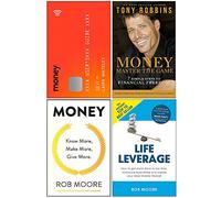 Money A Users Guide, Money Master the Game, Money Know More Make More Give More, Life Leverage 4 Books Collection Set