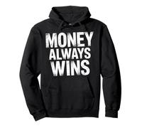 Money Always Wins Cash Mindset Success |- Pullover Hoodie