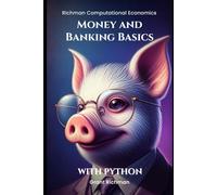 Money and Banking Basics: With Python (Richman Computational Economics)