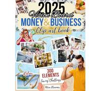 Money and Business Vision Board Clip Art Book: 2025 Vision Board Supplies for Men and Women, Collection of Images for Work, Luxury Life and Quotes.