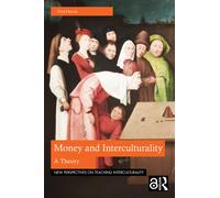 Money and Interculturality : A Theory