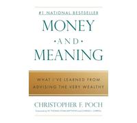 Money and Meaning: What I've Learned from Advising the Very Wealthy