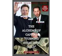 MONEY AND POWER: The Alchemy Of Capital “Turning Ideas Into Gold” (Royalty and beauty)