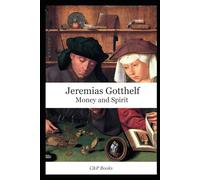 Money and Spirit - Jeremias Gotthelf
