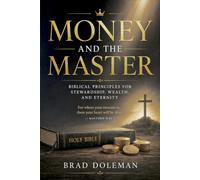 Money and the Master: Biblical Principles for Financial Wisdom