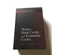 Money, Bank Credit, and Economic Cycles