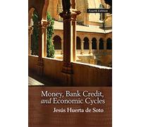 Money, Bank Credit, and Economic Cycles