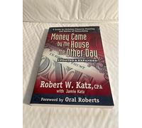 Money Came by the House the Other Day: A Guide to Christian Financial Planning and Stories of Stewardship
