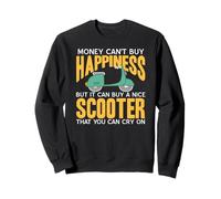 Money Can’t Buy Joy But It Can Buy a Scooter Ride Sweatshirt