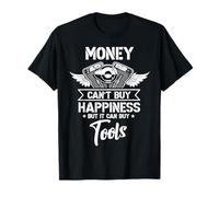 Money Can't Buy Happiness But It Can Buy Tools Garage Repair T-Shirt