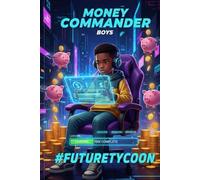 Money Commander: The 100-Day Wealth Strategy Journal for Boys: Level Up Your Loot, Rule Your World! Master Budgeting
