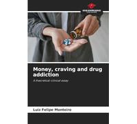 Money, craving and drug addiction: A theoretical-clinical essay