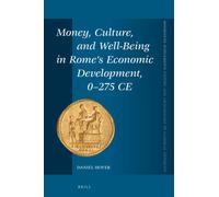 Money, Culture, and Well-Being in Rome's Economic Development, 0-275 CE