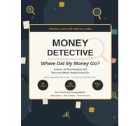 Money Detective: Where Did My Money Go? Analyze 25 Real Budgets and Discover What's Really Going On | Personal Finance & Life Skills Workbook for Teens and Young Adults (Real-Life Math Series)